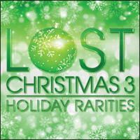 Lost Christmas: Holiday Rarities 3