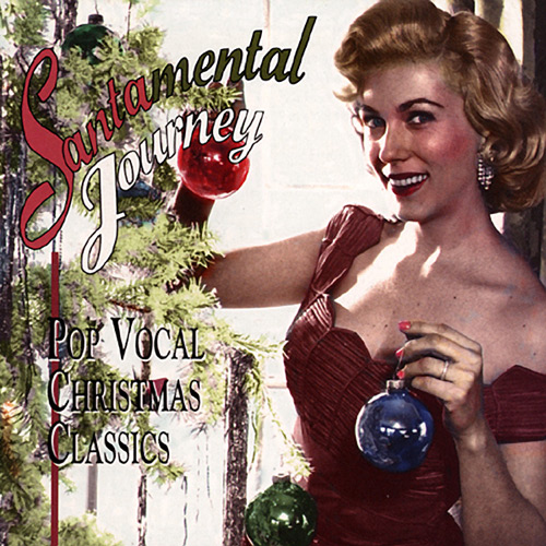 Santamental Journey: Pop Vocal Christmas Classics